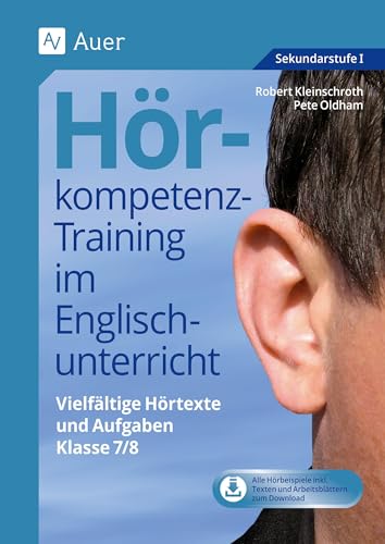 Hörkompetenz-Training im Englischunterricht 7-8: Authentische Hörtexte und vielfältige Aufgaben (7. und 8. Klasse) (Hörkompetenz-Training Sekundarstufe) von Auer Verlag i.d.AAP LW